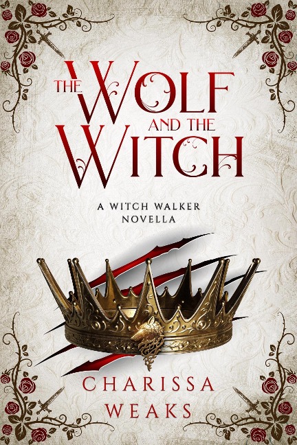 The Wolf and the Witch (Witch Walker, #3) - Charissa Weaks