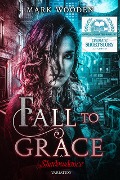 Cover-Bild zum Titel 'Fall to Grace ("Shadowdance" urban fantasy saga, #4)' von 'Mark Wooden'