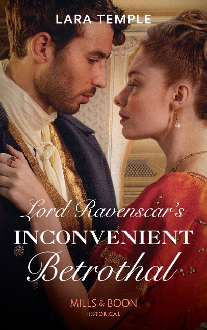 Lord Ravenscar's Inconvenient Betrothal (Mills & Boon Historical) (Wild Lords and Innocent Ladies, Book 2) - Lara Temple