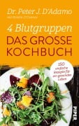 Cover-Bild zum Titel '4 Blutgruppen - Das große Kochbuch' von 'Peter J. D'Adamo, Kristin O'Connor'