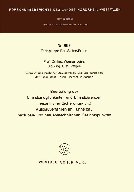 Beurteilung der Einsatzmöglichkeiten und Einsatzgrenzen neuzeitlicher Sicherungs- und Ausbauverfahren im Tunnelbau nach bau- und betriebstechnischen Gesichtspunkten - Werner Leins