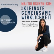 Cover-Bild zum Titel 'Die kleinste gemeinsame Wirklichkeit' von 'Mai Thi Nguyen-Kim'