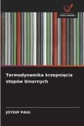 Termodynamika krzepnięcia stopów binarnych - Joydip Paul