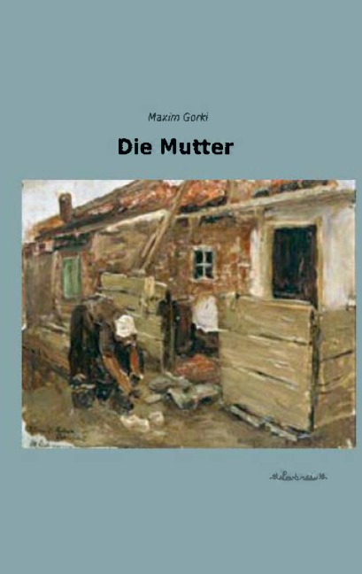 Die Mutter - Maxim Gorki