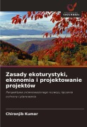 Cover-Bild zum Titel 'Zasady ekoturystyki, ekonomia i projektowanie projektów' von 'Chiranjib Kumar'