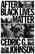 Cover-Bild zum Titel 'After Black Lives Matter' von 'Cedric G. Johnson'