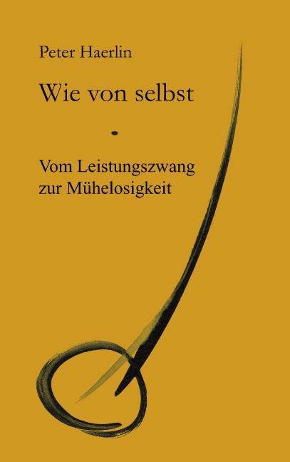Wie von selbst - Peter Haerlin