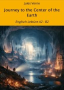 Cover-Bild zum Titel 'Journey to the Center of the Earth: Englisch Lektüre A2 - B2' von 'Jules Verne'