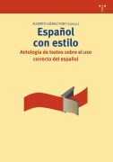 Cover-Bild zum Titel 'Español con estilo : antología de textos sobre el uso correcto del español' von 'Alberto Gómez Font'