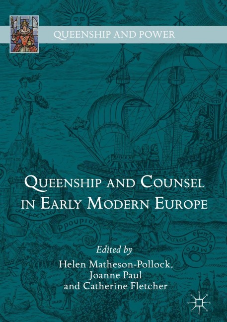 Queenship and Counsel in Early Modern Europe - 