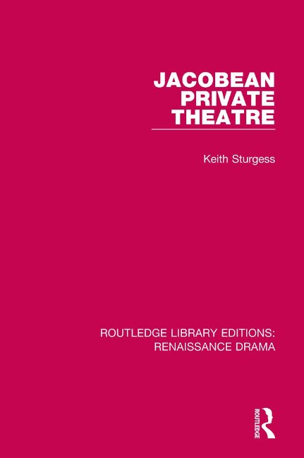 Jacobean Private Theatre - Keith Sturgess