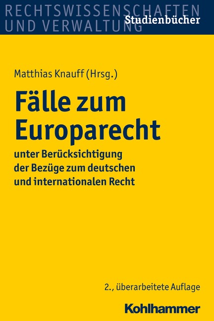 Fälle zum Europarecht - Matthias Knauff, Urs Kramer, Daniel Krausnick, Johannes Saurer, Meinhard Schröder