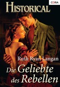 Cover-Bild zum Titel 'Die Geliebte des Rebellen' von 'Ruth Langan'