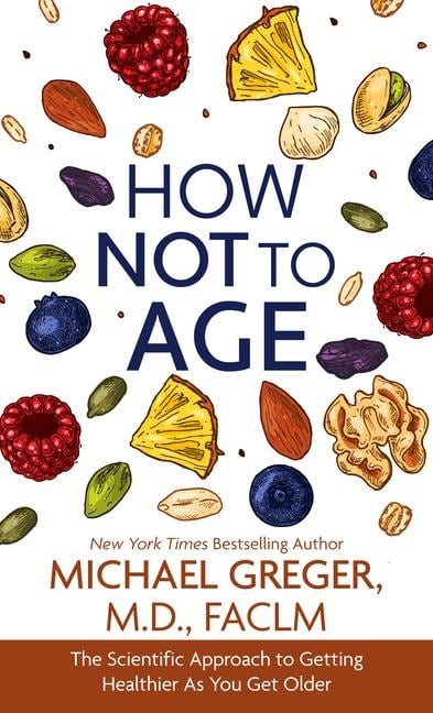 How Not to Age - Michael Greger