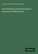 Cover-Bild zum Titel 'Die Entstehung und Bedeutung der deutschen Familiennamen' von 'August Friedrich Christian Vilmar'
