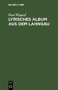Cover-Bild zum Titel 'Lyrisches Album aus dem Lahngau' von 'Paul Wigand'