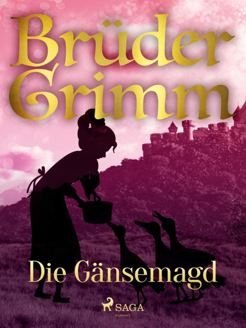 Die Gänsemagd - Brüder Grimm