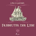 Cover-Bild zum Titel 'Freibeuter der Liebe (Ungekürzt)' von 'Leslie Garber'