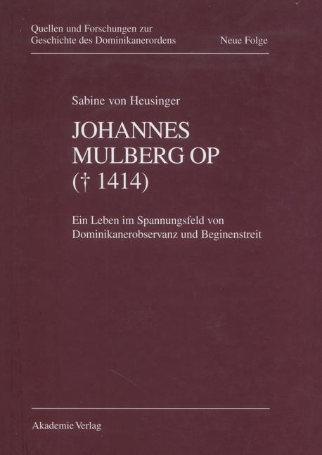 Johannes Mulberg OP (+ 1414) - Sabine Von Heusinger