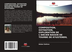 Cover-Bild zum Titel 'COMPOSITION, OXYDATION, EXPLORATION DE L'ANCIEN BASSIN DE TOURBE DE KYUSTENDIL' von 'Anton Sotirov'