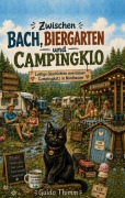 Cover-Bild zum Titel 'Zwischen Bach, Biergarten und Campingklo' von 'Guido Thimm'