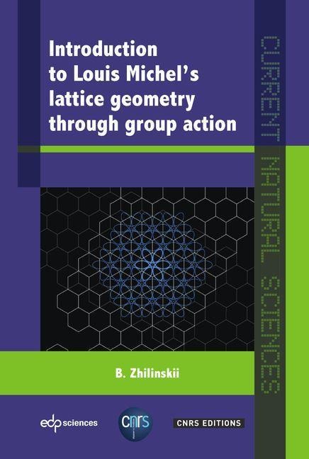 Introduction to Louis Michel's Lattice Geometry Through Group Action - Boris Zhilinskii, Michel Leduc, Michel Le Bellac