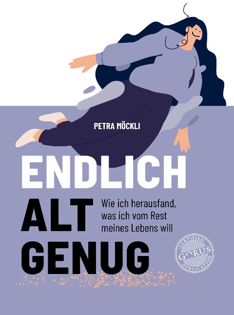 Endlich alt genug - Petra Möckli