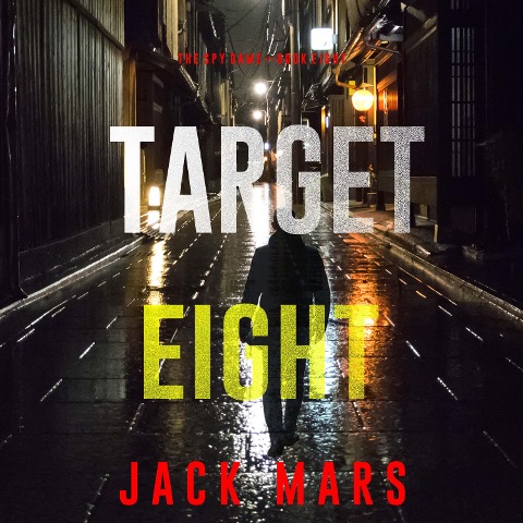 Target Eight (The Spy Game¿Book #8) - Jack Mars