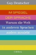 Cover-Bild zum Titel 'Im Spiegel der Sprache' von 'Guy Deutscher'