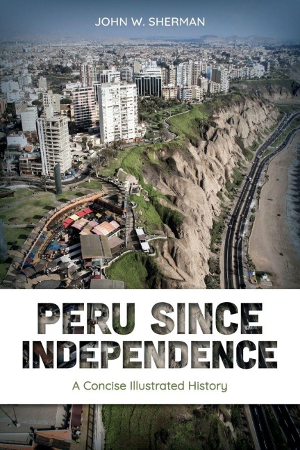 Peru since Independence - John W. Sherman