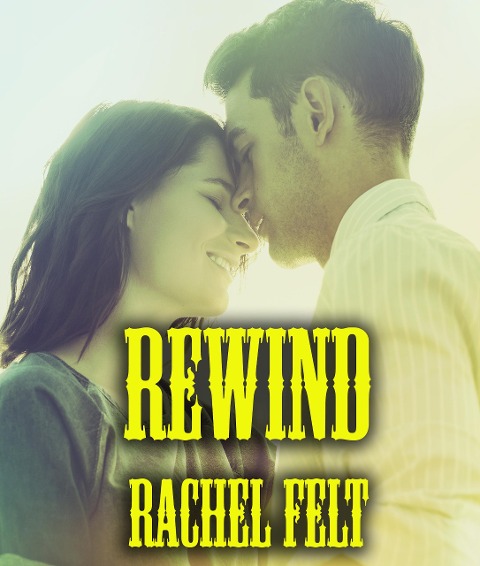 Rewind - Rachel Felt