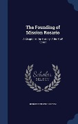 Cover-Bild zum Titel 'The Founding of Mission Rosario: A Chapter in the History of the Gulf Coast' von 'Herbert Eugene Bolton'