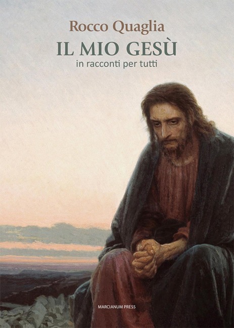 Il mio Gesù. In racconti per tutti - Rocco Quaglia