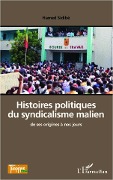 Cover-Bild zum Titel 'Histoires politiques du syndicalisme malien de ses origines à nos jours' von 'Sidibe'