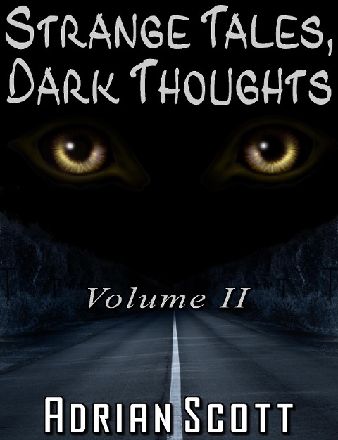 Strange Tales, Dark Thoughts volume II - Adrian Scott