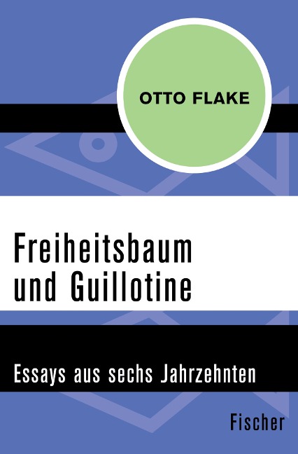 Freiheitsbaum und Guillotine - Otto Flake