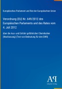 Cover-Bild zum Titel 'Verordnung (EU) Nr. 649/2012 des Europäischen Parlaments und des Rates vom 4. Juli 2012' von 'Europäisches Parlament und Rat der Europäischen Union'