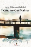 Cover-Bild zum Titel 'Kendine Gec Kalma' von 'Nuray cölgecenoglu Özbek'