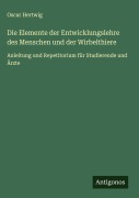 Cover-Bild zum Titel 'Die Elemente der Entwicklungslehre des Menschen und der Wirbelthiere' von 'Oscar Hertwig'