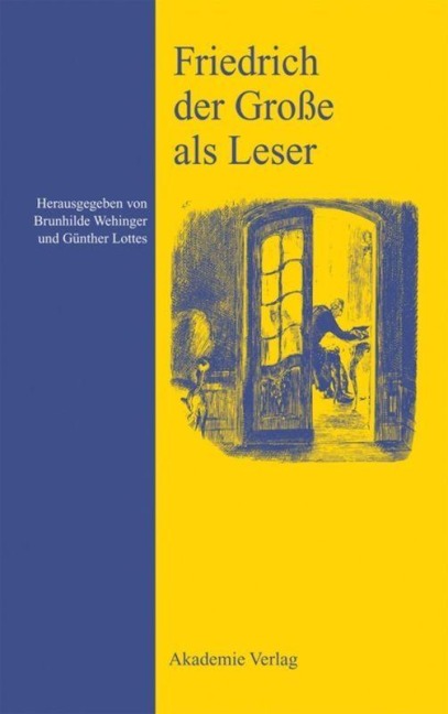 Friedrich der Große als Leser - 