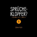 Cover-Bild zum Titel 'Sprücheklopfer 1' von 'Daniel Hoch'