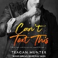 Cover-Bild zum Titel 'Can't Text This Lib/E' von 'Teagan Hunter'