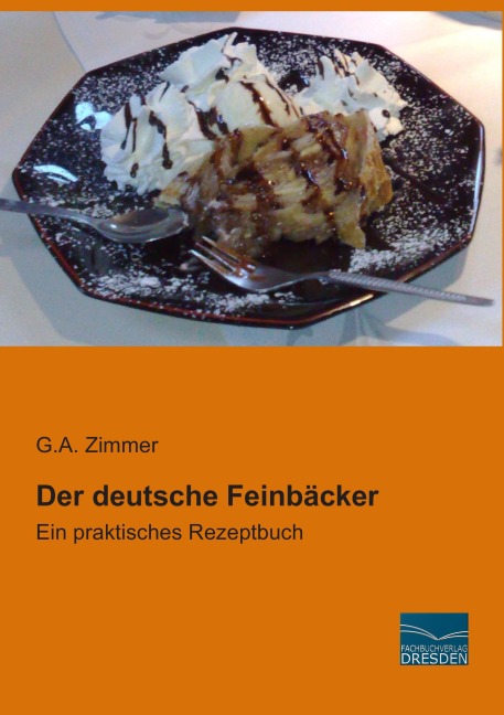 Der deutsche Feinbäcker - G. A. Zimmer