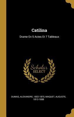 Catilina - Alexandre Dumas, Auguste Maquet