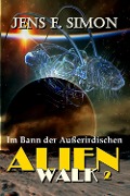 Cover-Bild zum Titel 'Im Bann der Außerirdischen (AlienWalk 2)' von 'Jens F. Simon'