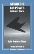 Cover-Bild zum Titel 'Strategic Air Power in Desert Storm' von 'John Andreas Olsen'