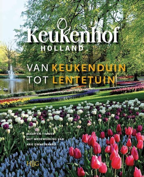 Keukenhof: Van Keukenduin Tot Lentetuin - Maarten Timmer, Arie Dwarswaard