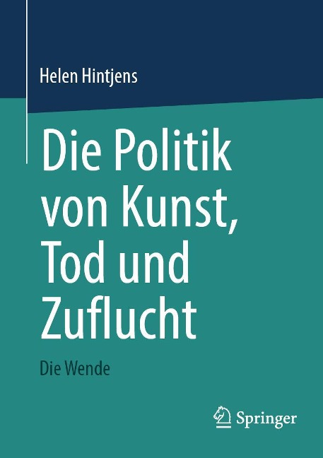 Die Politik von Kunst, Tod und Zuflucht - Helen Hintjens