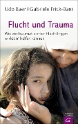 Cover-Bild zum Titel 'Flucht und Trauma' von 'Udo Baer, Gabriele Frick-Baer'