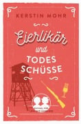 Cover-Bild zum Titel 'Eierlikör und Todesschüsse' von 'Kerstin Mohr'